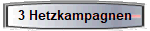 3 Hetzkampagnen