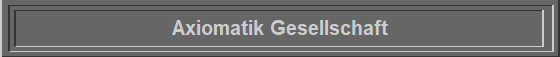 Axiomatik Gesellschaft
