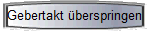 Gebertakt berspringen