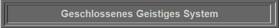 Geschlossenes Geistiges System