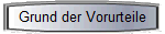 Grund der Vorurteile