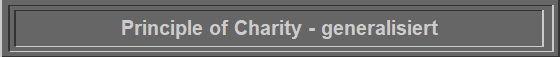 Principle of Charity - generalisiert