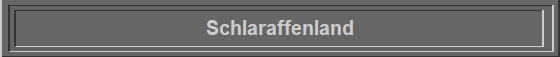 Schlaraffenland