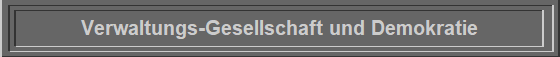 Verwaltungs-Gesellschaft und Demokratie