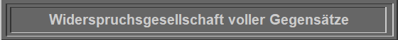 Widerspruchsgesellschaft voller Gegenstze