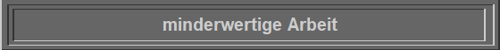 minderwertige Arbeit