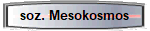 soz. Mesokosmos